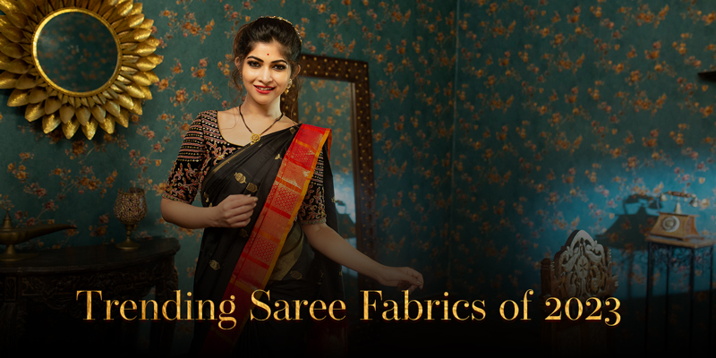Top Trending Saree Fabric of 2023
