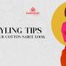 10 Styling Tips to Rock Your Cotton Saree Look